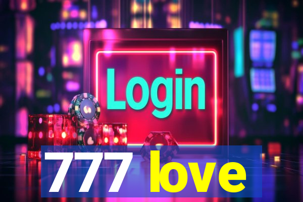 777 love